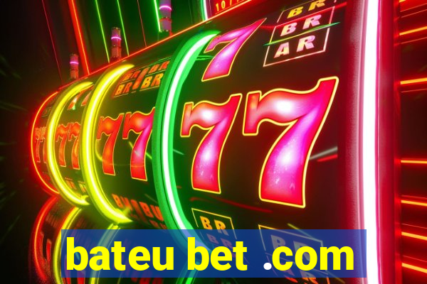 bateu bet .com